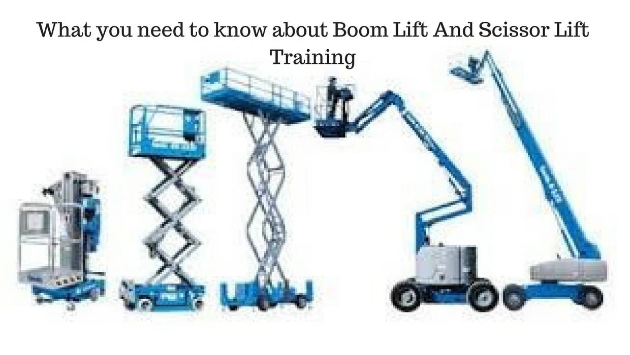 What you need to know about Boom Lift And Scissor Lift Training